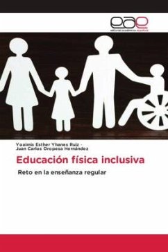 Educación física inclusiva - Yhanes Ruiz, Yoaimis Esther;Oropesa Hernández, Juan Carlos