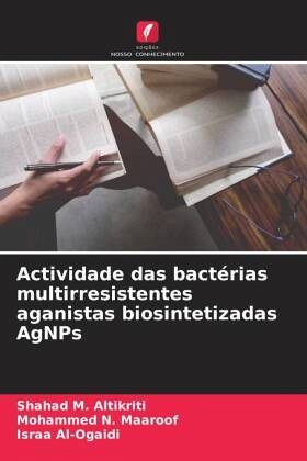 Actividade das bactérias multirresistentes aganistas biosintetizadas AgNPs Actividade das bactérias multirresistentes aganistas biosintetizadas AgNPs