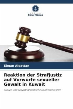 Reaktion der Strafjustiz auf Vorwürfe sexueller Gewalt in Kuwait - Alqattan, Eiman