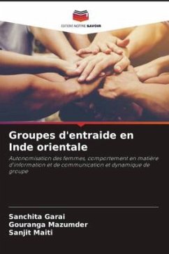 Groupes d'entraide en Inde orientale - Garai, Sanchita;Mazumder, Gouranga;Maiti, Sanjit