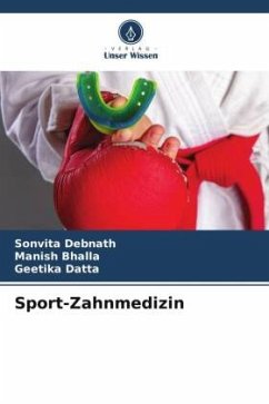 Sport-Zahnmedizin - Debnath, Sonvita;Bhalla, Manish;Datta, Geetika