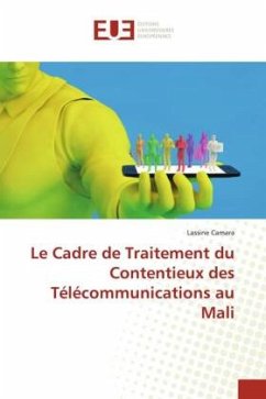 Le Cadre de Traitement du Contentieux des Télécommunications au Mali - Camara, Lassine