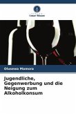 Jugendliche, Gegenwerbung und die Neigung zum Alkoholkonsum