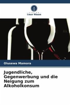 Jugendliche, Gegenwerbung und die Neigung zum Alkoholkonsum - Mamora, Olusewa;Ajilore, Kolade