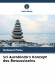 Sri Aurobindo's Konzept des Bewusstseins