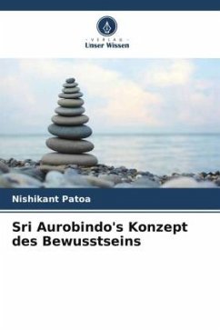 Sri Aurobindo's Konzept des Bewusstseins - Patoa, Nishikant