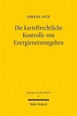 Die kartellrechtliche Kontrolle von Energienetzentgelten (eBook, PDF)