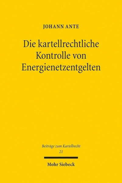 Die kartellrechtliche Kontrolle von Energienetzentgelten (eBook, PDF)