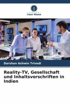 Reality-TV, Gesellschaft und Inhaltsvorschriften in Indien - Trivedi, Darshan Ashwin