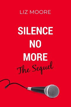 Silence No More The Sequel - Moore, Liz