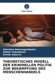 THEORETISCHES MODELL DER KRIMINELLEN POLITIK ZUR BEKÄMPFUNG DES MENSCHENHANDELS