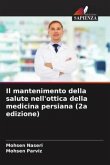 Il mantenimento della salute nell'ottica della medicina persiana (2a edizione)