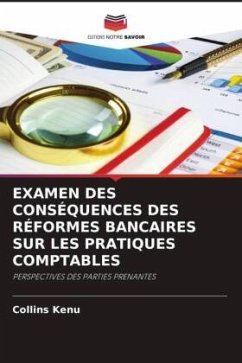 EXAMEN DES CONSÉQUENCES DES RÉFORMES BANCAIRES SUR LES PRATIQUES COMPTABLES - Kenu, Collins