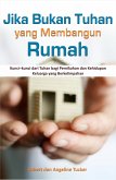 Jika Bukan Tuhan yang Membangun Rumah (eBook, ePUB)