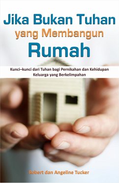 Jika Bukan Tuhan yang Membangun Rumah (eBook, ePUB) - Robert A. Tucker, Rev.; Tucker, Angeline