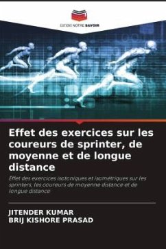 Effet des exercices sur les coureurs de sprinter, de moyenne et de longue distance - Kumar, Jitender;Prasad, Brij Kishore