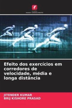 Efeito dos exercícios em corredores de velocidade, média e longa distância - Kumar, Jitender;Prasad, Brij Kishore