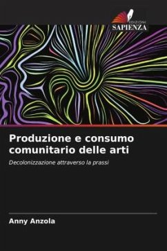 Produzione e consumo comunitario delle arti - Anzola, Anny