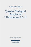 Tyconius' Theological Reception of 2 Thessalonians 2:3-12 (eBook, PDF)