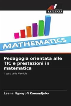 Pedagogia orientata alle TIC e prestazioni in matematica - Kanandjebo, Leena Ngonyofi