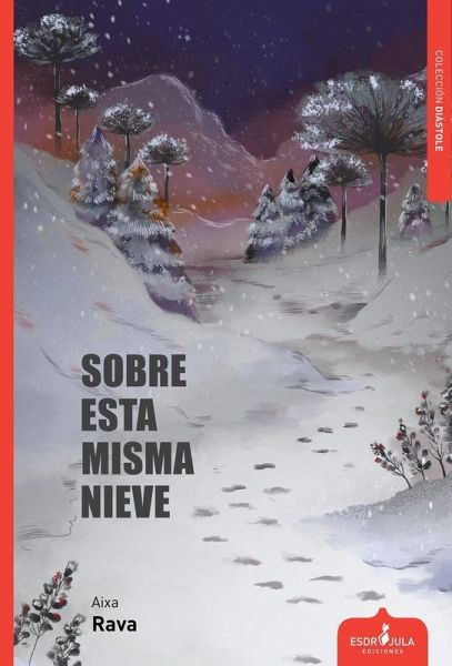 Sobre esta misma nieve Sobre esta misma nieve