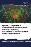 Vremq, starenie i opticheskoe pogloschenie chastic serebra, poluchennyh himicheskim wosstanowleniem