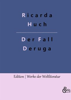 Der Fall Deruga - Huch, Ricarda