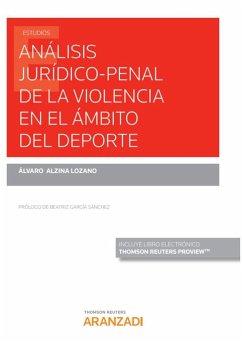 Análisis jurídico-penal de la violencia en el ámbito del deporte (Papel + e-book)