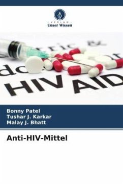 Anti-HIV-Mittel - Patel, Bonny;Karkar, Tushar J.;Bhatt, Malay J.