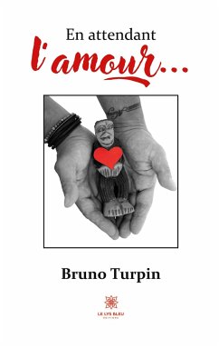 En attendant l'amour... - Bruno Turpin