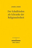 Der Schulfrieden als Schranke der Religionsfreiheit (eBook, PDF)