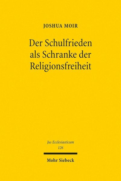 Der Schulfrieden als Schranke der Religionsfreiheit (eBook, PDF) Der Schulfrieden als Schranke der Religionsfreiheit (eBook, PDF)