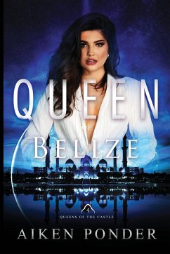 Queen of Belize (Queen of the Castle Book 4) - Ponder, Aiken