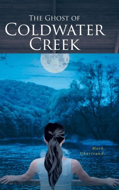 The Ghost of Coldwater Creek - Chartrand, Mark