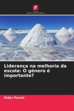 Liderança na melhoria da escola: O género é importante? - Panah, Didar