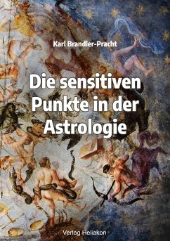 Die sensitiven Punkte in der Astrologie - Brandler-Pracht, Karl