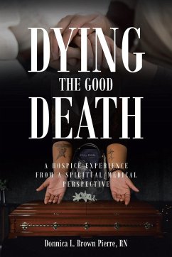 Dying the Good Death - Brown Pierre RN, Donnica L.