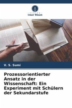 Prozessorientierter Ansatz in der Wissenschaft: Ein Experiment mit Schülern der Sekundarstufe - Sumi, V. S.