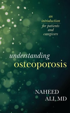 Understanding Osteoporosis (eBook, ePUB) - Ali, Naheed Understanding Osteoporosis (eBook, ePUB) - Ali, Naheed