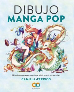 Dibujo manga pop : 30 lecciones paso a paso para dibujar a lápiz al estilo pop surrealista - D'Errico, Camilla