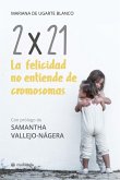 2x21. La felicidad no entiende de cromosomas 2x21. La felicidad no entiende de cromosomas