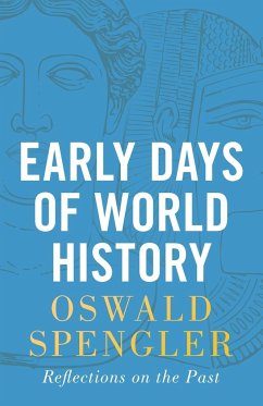 Early Days of World History - Spengler, Oswald