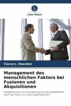 Management des menschlichen Faktors bei Fusionen und Akquisitionen - Dearden, Ciaran J.