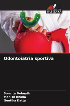 Odontoiatria sportiva - Debnath, Sonvita;Bhalla, Manish;Datta, Geetika