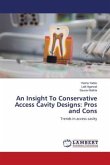 An Insight To Conservative Access Cavity Designs: Pros and Cons