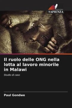 Il ruolo delle ONG nella lotta al lavoro minorile in Malawi - Gondwe, Paul