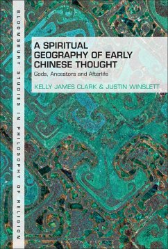 A Spiritual Geography of Early Chinese Thought (eBook, ePUB) - Clark, Kelly James; Winslett, Justin