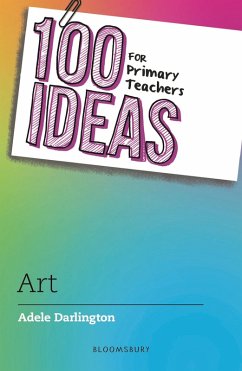 100 Ideas for Primary Teachers: Art (eBook, ePUB) - Darlington, Adele