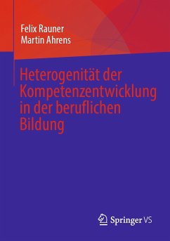 Heterogenität der Kompetenzentwicklung in der beruflichen Bildung (eBook, PDF) - Rauner, Felix; Ahrens, Martin