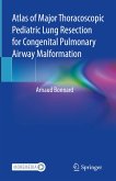 Atlas of Major Thoracoscopic Pediatric Lung Resection for Congenital Pulmonary Airway Malformation (eBook, PDF)